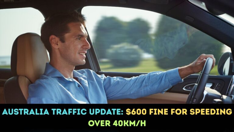 Australia Traffic Update: $600 Fine for Speeding Over 40km/h